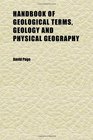 Handbook of Geological Terms Geology and Physical Geography