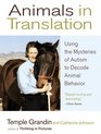 Animals In Translation: Using The Mysteries Of Autism To Decode Animal Behavior