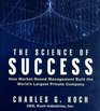 The Science of Success How MarketBased Management Built the World's Largest Private Company