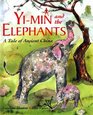 YiMin and the Elephants A Tale of Ancient China