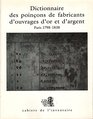 Dictionnaire des poincons de fabricants d'ouvrages d'or et d'argent de Paris et de la Seine 17981838
