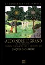 Alexandre le Grand La vie legendaire