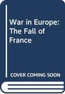 War in Europe The Fall of France