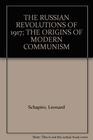 The Russian Revolutions of 1917 The Origins of Modern Communism