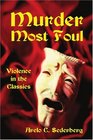 Murder Most Foul Violence in the Classics