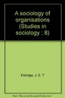 A sociology of organisations