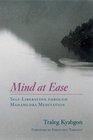 Mind at Ease  SelfLiberation through Mahamudra Meditation