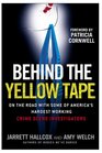 Behind the Yellow Tape: On the Road with Some of America's Hardest Working Crime Scene Investigators
