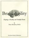 Brain Agility Keeping a Healthy and Youthful Brain