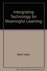 Intergrating Technology for Meaningful Learning