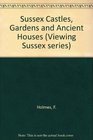 Sussex Castles Gardens and Ancient Houses