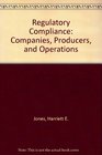 Regulatory Compliance Companies Producers and Operations