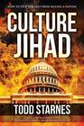 Culture Jihad How to Stop the Left from Killing a Nation
