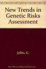New Trends in Genetic Risk Assessment Based on the Proceedings of the Fifth International Round Table of the RhonePoulenc Sante Foundation Nice 1