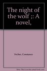 The night of the wolf  A novel