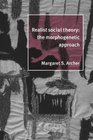 Realist Social Theory  The Morphogenetic Approach