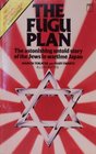 Fugu Plan Untold Story of the Japanese and the Jews During World War II