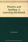 Phonics and Spelling A Learning Workbook