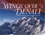 Wings Over Denali A Photographic History of Denali Aviation