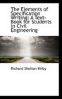 The Elements of Specification Writing A TextBook for Students in Civil Engineering
