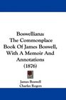 Boswelliana The Commonplace Book Of James Boswell With A Memoir And Annotations