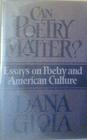 Can Poetry Matter Essays on Poetry and American Culture