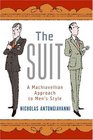 The Suit A Machiavellian Approach to Men's Style