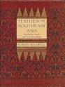 Textiles of Southeast Asia Tradition Trade and Transformation