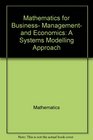 Mathematics for Business Management and Economics A Systems Modelling Approach