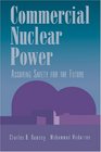 Commercial Nuclear Power Assuring Safety for the Future