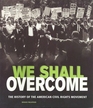 We Shall Overcome The History of the American Civil Rights Movement