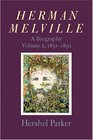 Herman Melville A Biography