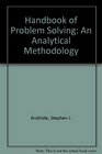 The Handbook of Problem Solving An Analytical Methodology