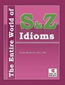 The Entire World of S  Z Idioms