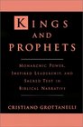 Kings  Prophets Monarchic Power Inspired Leadership and Sacred Text in Biblical Narrative
