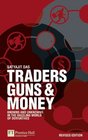 Traders Guns and Money Knowns and unknowns in the dazzling world of derivatives Revised edition