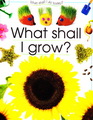 What Shall I Grow
