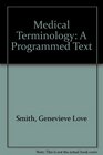 Medical Terminology A Programmed Text