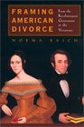 Framing American Divorce From the Revolutionary Generation to the Victorians