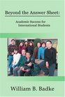 Beyond the Answer Sheet Academic Success for International Students
