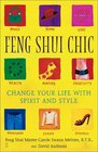 Feng Shui Chic Change Your Life With Spirit and Style