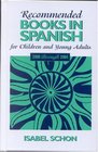 Recommended Books in Spanish for Children and Young Adults 2000 through 2004