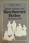 Family Themes and Hawthorne's Fiction The Tenacious Web