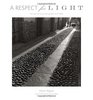 A Respect for Light The Latin American Photographs 1974 2008