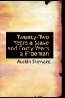TwentyTwo Years a Slave and Forty Years a Freeman Embracing a Correspondence of Several Years While