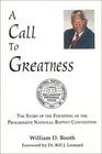 A Call to Greatness The Story of the Founding of the Progressive National Baptist Convention