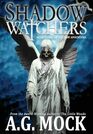 Shadow Watchers Book Three of the New Apocrypha