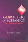 GEOMETRIC MECHANICS Dynamics and Symmetry