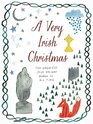 A Very Irish Christmas The Greatest Irish Holiday Stories of All Time