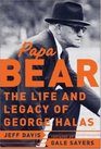 Papa Bear  The Life and Legacy of George Halas